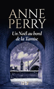 Title: Un Noël au bord de la Tamise, Author: Anne Perry
