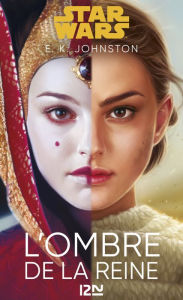 Title: Star Wars : L'Ombre de la reine, Author: E. K. Johnston