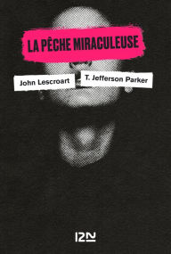 Title: La Pêche miraculeuse, Author: John Lescroart