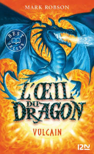 Title: L'oil du dragon - tome 01 : Vulcain, Author: Mark Robson