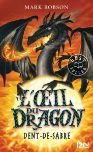 Title: L'oil du dragon - tome 03 : Dent-de-Sabre, Author: Mark Robson