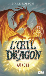 Title: L'oeil du dragon - tome 04 : Aurore, Author: Mark Robson