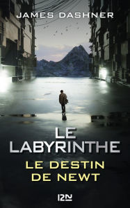 Title: Le Labyrinthe : Le destin de Newt, Author: James Dashner