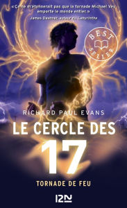 Title: Le cercle des 17 - tome 05 : Tornade de feu, Author: Richard Paul Evans
