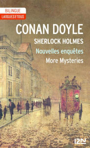 Title: Bilingue français-anglais : Sherlock Holmes - Nouvelles enquêtes / More Mysteries, Author: Arthur Conan Doyle