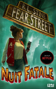 Title: Fear Street - tome 02 : Nuit fatale, Author: R. L. Stine
