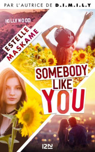 Title: Somebody Like You - tome 01, Author: Estelle Maskame