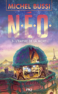 Title: N.E.O. - tome 03 : L'empire de la mort, Author: Michel Bussi