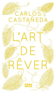 Title: L'Art de rêver, Author: Carlos Castaneda
