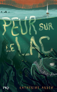 Title: Peur sur le lac, Author: Katherine Arden