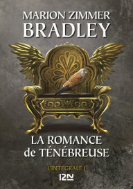 Title: La Romance de Ténébreuse - Intégrale I, Author: Marion Zimmer Bradley