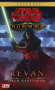 Title: Star Wars - The Old Republic : tome 3 : Revan, Author: Drew Karpyshyn