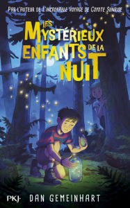 Title: Les Mystérieux enfants de la nuit, Author: Dan Gemeinhart