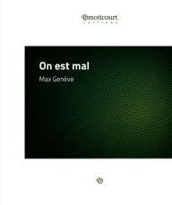 Title: On est mal: Une nouvelle policière teintée d'humour, Author: Max Genève