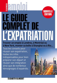 Title: Le guide complet de l'expatriation, Author: Elisabeth Blanchet