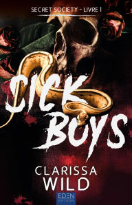 Title: Secret society T1: Sick Boys, Author: Clarissa Wild