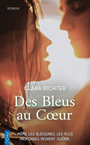Title: Des Bleus au Coeur, Author: Clara Richter