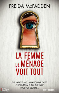 Title: La femme de ménage voit tout, Author: Freida McFadden