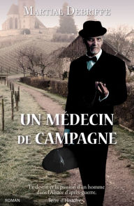 Title: Un médecin de campagne, Author: Martial Debriffe