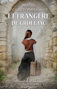 Title: L'étrangère de Groléjac, Author: Mireille Picaudou Arpaillange