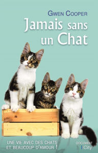 Title: Jamais sans un chat (My Life in a Cat House), Author: Gwen Cooper