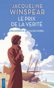 Title: Le prix de la vérité: Une enquête de Maisie Dobbs, Author: Jacqueline Winspear