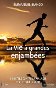 Title: La vie à grandes enjambées, Author: Emmanuel Bianco