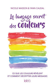 Title: Le langage secret des couleurs, Author: Yann Caudal
