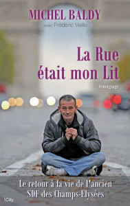 Title: La Rue était mon Lit, Author: Michel Baldy