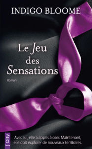 Title: Le Jeu des Sensations, Author: Indigo Bloome