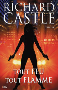 Title: Tout feu, tout flamme (Driving Heat), Author: Richard Castle