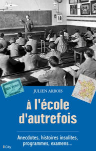 Title: À l'école d'autrefois, Author: Julien Arbois