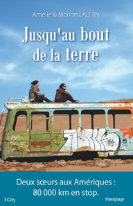 Title: Jusqu'au bout de la Terre, Author: Amélie Laurin