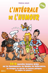 Title: L'intégrale de l'humour 2016, Author: Pascal Naud