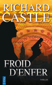 Title: Froid d'enfer (Heat Rises), Author: Richard Castle