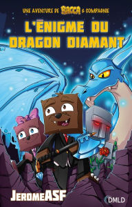 Title: L'énigme du dragon diamant: Une aventure de Bacca & compagnie, Author: Jérôme ASF