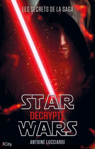 Title: Star Wars décrypté, Author: Antoine Lucciardi