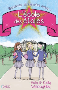 Title: L'école des étoiles T1: Bienvenue en première année, Author: Holly Willoughby