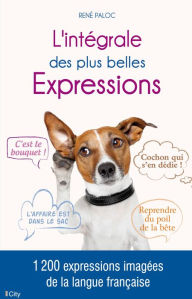 Title: L'intégrale des plus belles Expressions, Author: René Paloc