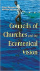 Councils of Churches and the Ecumenical Vision