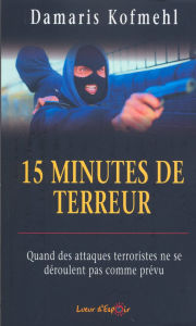 Title: 15 minutes de terreur, Author: Damaris Kofmehl