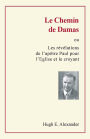 Le chemin de Damas: ou les révélations de l'apôtre Paul pour l'Eglise et le croyant