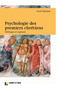 Title: Psychologie des premiers chrétiens: Héritages et ruptures, Author: Gerd Theissen