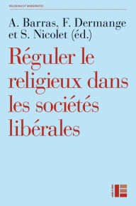 Title: Réguler le religieux dans les sociétés libérales: Les nouveaux défis, Author: Labor et Fides