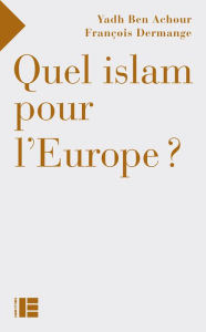 Title: Quel islam pour l'Europe ?, Author: François Dermange