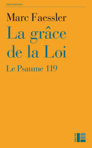 Title: La grâce de la Loi, Author: Marc Faessler
