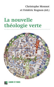 Title: La nouvelle théologie verte, Author: Labor et Fides