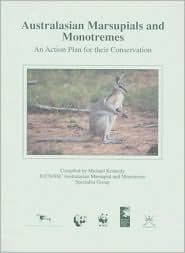 Australasian Marsupials and Monotremes: An Action Plan for their Conservation
