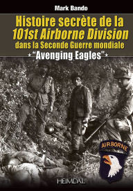 Title: Histoire Secrète de la 101st Airborne Division: 
