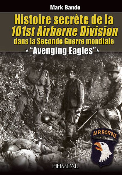 Histoire Secrète de la 101st Airborne Division: 